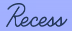 Recess